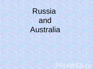 Russia andAustralia