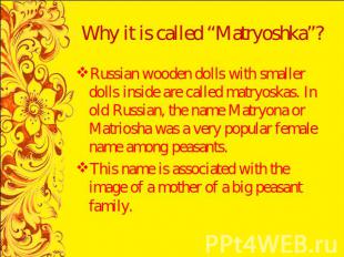 Why it is called “Matryoshka”? Russian wooden dolls with smaller dolls inside ar