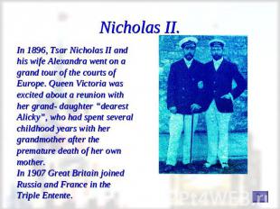 Nicholas II. In 1896, Tsar Nicholas II and his wife Alexandra went on a grand to