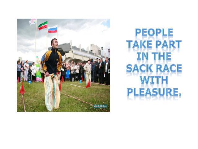 People take part in The sack race with pleasure.
