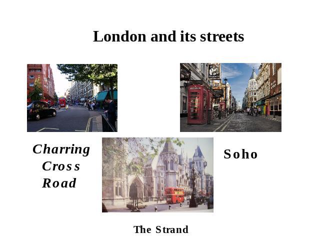 London and its streets Charring Cross Road Soho The Strand