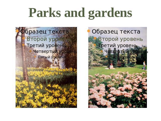 Parks and gardens