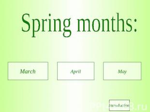 Spring months: March April May