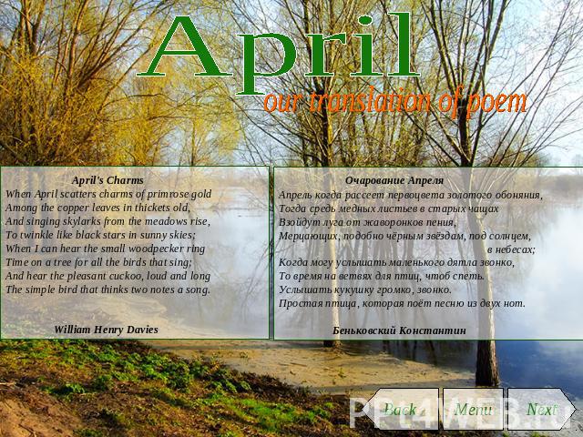 April our translation of poem April's CharmsWhen April scatters charms of primrose goldAmong the copper leaves in thickets old,And singing skylarks from the meadows rise,To twinkle like black stars in sunny skies;When I can hear the small woodpecker…