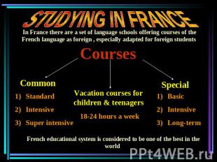 STUDYING IN FRANCE In France there are a set of language schools offering course