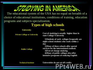 STUDYING IN AMERICA The educational system of the USA has no equal on breadth of