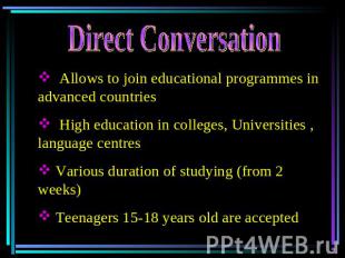 Direct Conversation Allows to join educational programmes in advanced countries