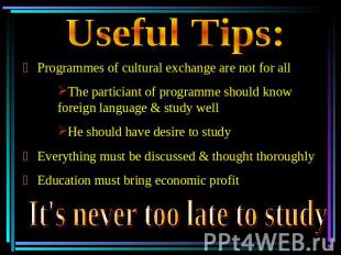 Useful Tips: ﻯ Programmes of cultural exchange are not for all The particiant of