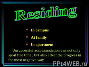 Residing In campus At family In apartment Unsuccessful accommodation can not onl