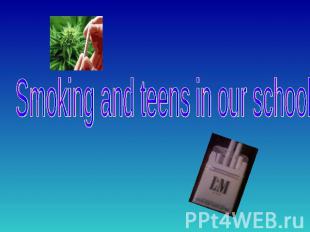Smoking and teens in our school