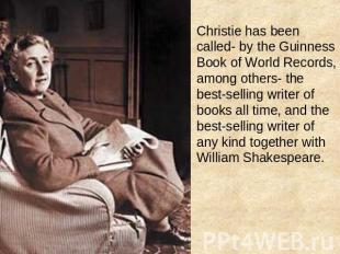 Christie has been called- by the Guinness Book of World Records, among others- t