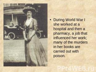 During World War I she worked at a hospital and then a pharmacy, a job that infl