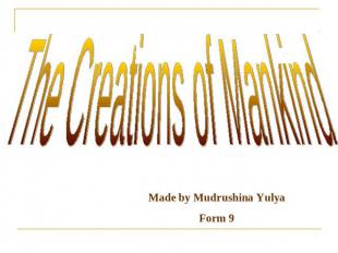 The Creations of Mankind Made by Mudrushina YulyaForm 9