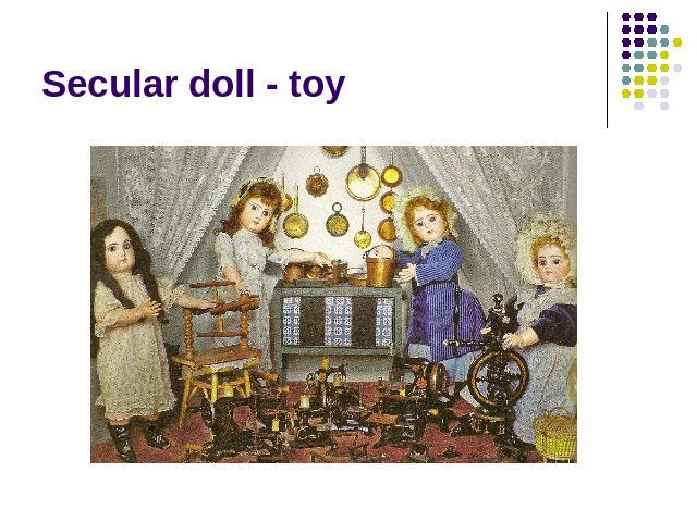 Secular doll - toy