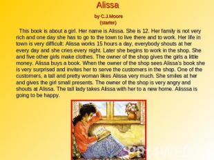Alissa by C.J.Moore (starter) This book is about a girl. Her name is Alissa. She