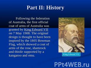 Part II: History Following the federation of Australia, the first official coat