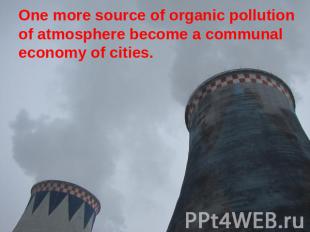 One more source of organic pollution of atmosphere become a communal economy of