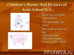 Children’s Poems And Pictures of Kem School №2. There was a woman called Nanny S