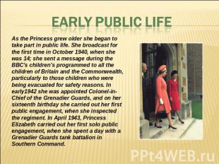 EARLY PUBLIC LIFE As the Princess grew older she began to take part in public li