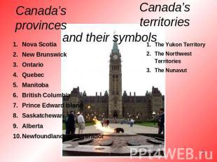 Canada’s provinces Nova ScotiaNew BrunswickOntarioQuebecManitobaBritish Columbia