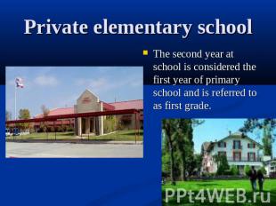 Private elementary school The second year at school is considered the first year