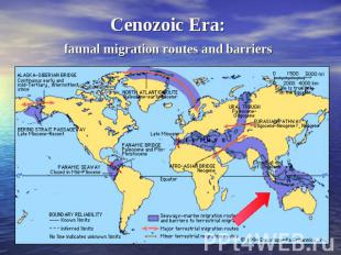 Cenozoic Era: faunal migration routes and barriers