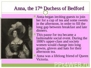 Anna, the 17th Duchess of Bedford Anna began inviting guests to join her for a c