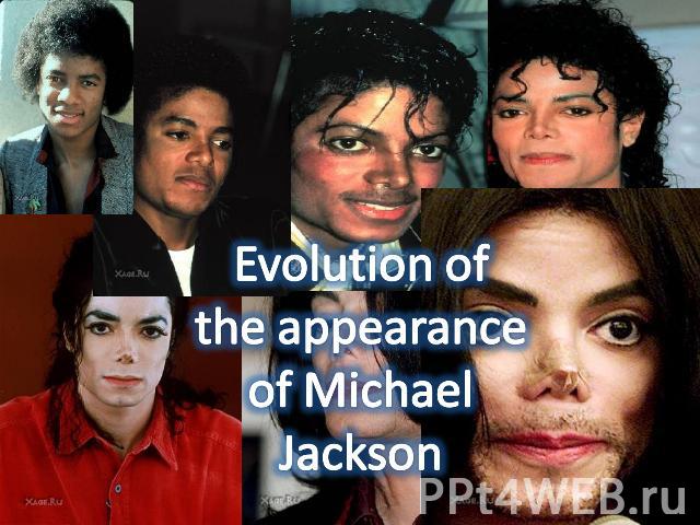 Evolution of the appearance of Michael Jackson