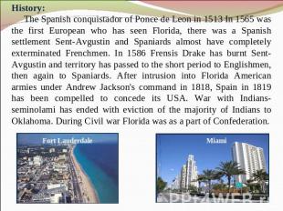 History: The Spanish conquistador of Ponce dе Leon in 1513 In 1565 was the first