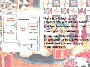 There is a living room, a bathroom, a toilet, a kitchen and two bedrooms in our