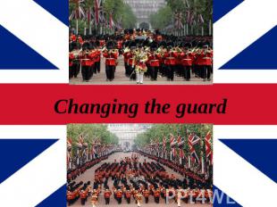 Changing the guard
