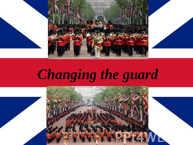 Changing the guard