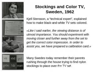 Stockings and Color TV,Sweden, 1962 Kjell Stensson, a “technical expert”, explai