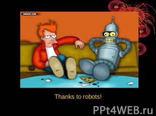 Thanks to robots!
