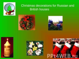Christmas decorations for Russian and British houses
