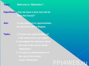 Topic: Welcome to “Mukhinka”! Hypothesis: Can we have a nice rest not far from t