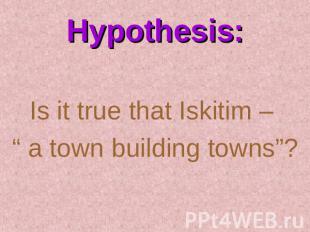 Is it true that Iskitim – “ a town building towns”?