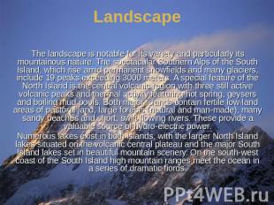 The landscape is notable for its variety and particularly its mountainous nature