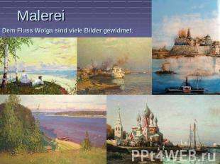 MalereiDaem Fluss Wolga sind viele Bilder gewidmet.
