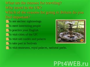 What are the reasons for traveling?Why travel to the UK?Which of the reasons for