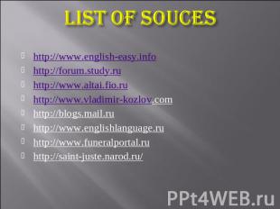 LIST OF SOUCES http://www.english-easy.infohttp://forum.study.ruhttp://www.altai