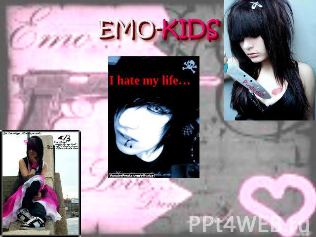 I hate my life… EMO-KIDS