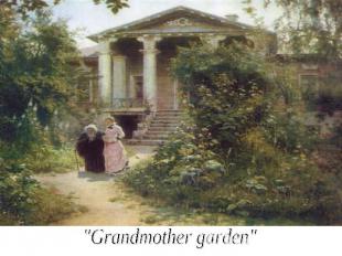 "Grandmother garden"