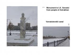 Monument to I.A. Varvatsi from people of Astrakhan Varvatsievskii canal