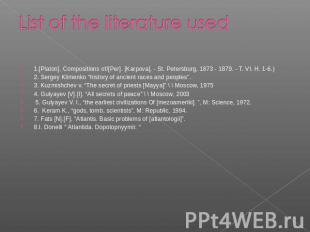 List of the literature used 1.[Platon]. Compositions of/[Per]. [Karpova]. - St.