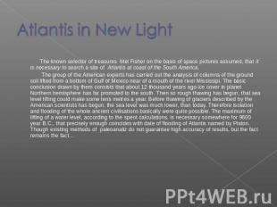 Atlantis in New Light The known selector of treasures Mel Fisher on the basis of