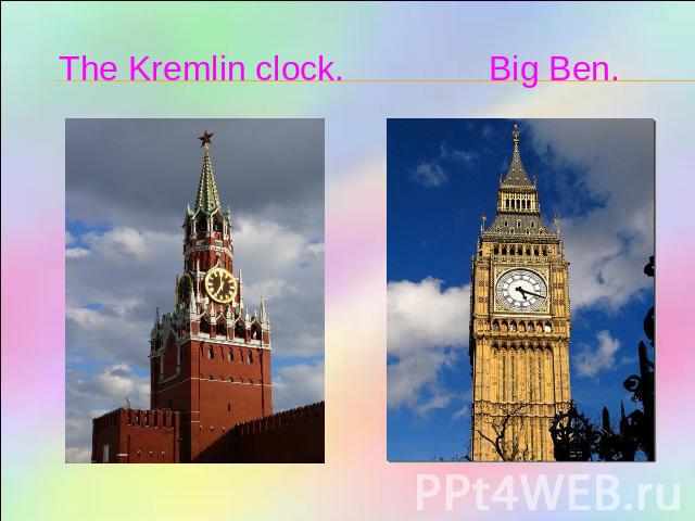 The Kremlin clock. Big Ben.