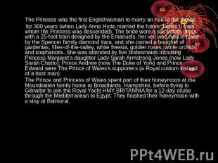 The Princess was the first Englishwoman to marry an heir to the throne for 300 y