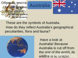 Australia These are the symbols of Australia. How do they reflect Australia’s ge