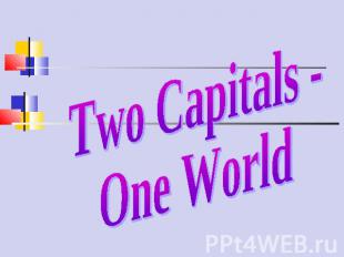 Two Capitals - One World